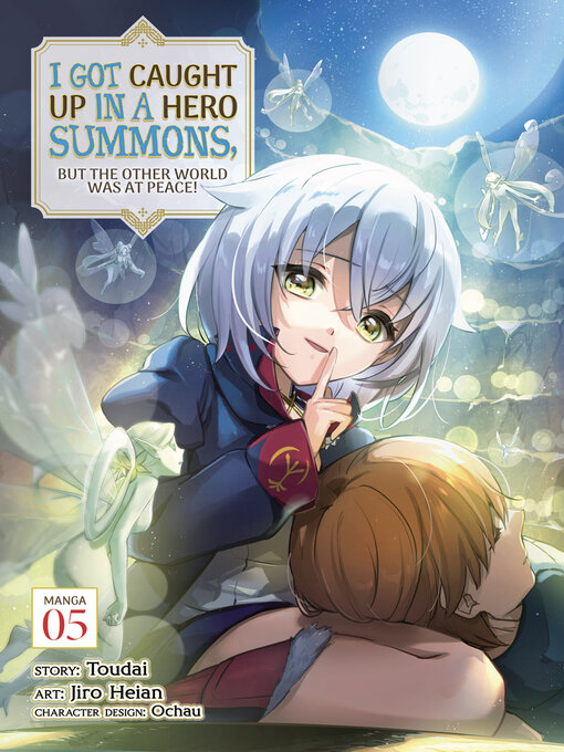 Cover image for I Got Caught Up In a Hero Summons, but the Other World was at Peace!, Volume 5